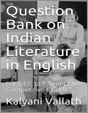Question Bank on Indian Literature in English (Dr. Kalyani Vallath)