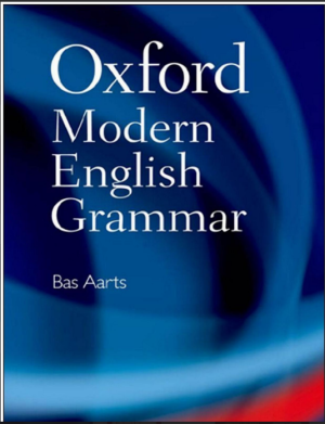 Oxford Modern English Grammar (Bas Aarts)